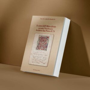 Il canto dell'ufficio divino secondo l'Antifonario Archivio San Pietro B 79
